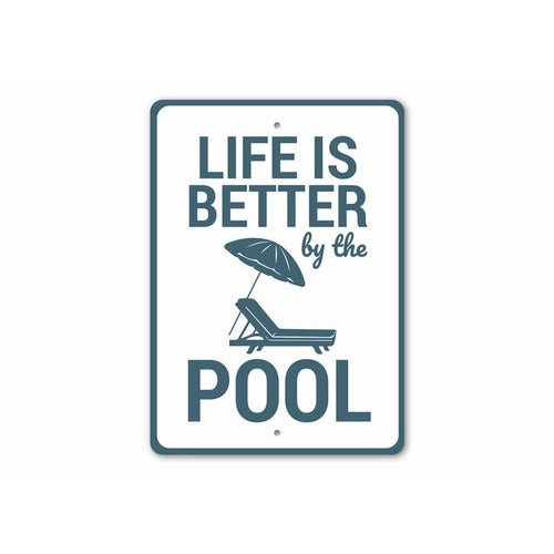 Life is Better by the Pool Sign - Your Home, Refurnished
